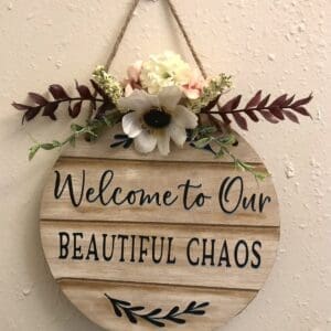 Welcome to Our Beautiful Chaos Door Hanger