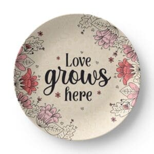 Love Grows Here Plate