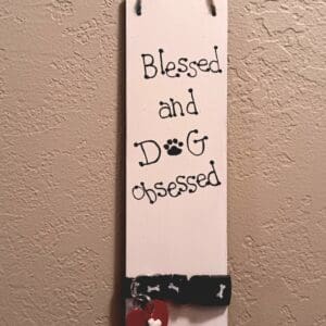 Blessed and Dog Obsessed Wooden Sign
