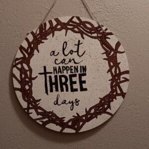 A Lot Can Happen In Three Days ( featuring Crown of Thorns)