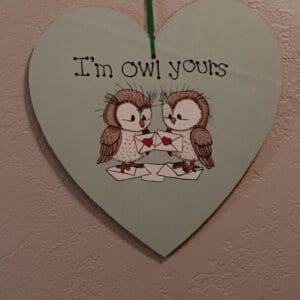 I'm OWL Yours Painted Wooden Heart
