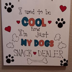 My Dogs Snack Dealer Painted Sign